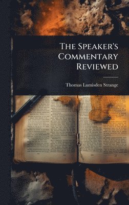 Thomas Lumisden Strange - Speaker's Commentary Reviewed, Inbunden