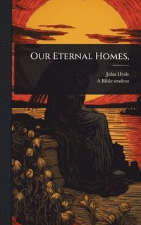 bokomslag Our Eternal Homes,