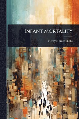 bokomslag Infant Mortality