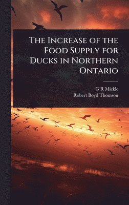 bokomslag Increase of the Food Supply for Ducks in Northern Ontario