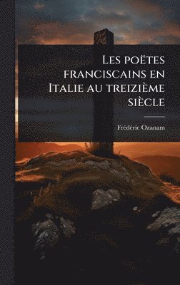 bokomslag Les poëtes franciscains en Italie au treizième siècle
