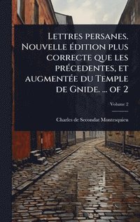 bokomslag Lettres persanes. Nouvelle Ã©dition plus correcte que les prÃ©cedentes, et augmentÃ©e du Temple de Gnide. ... of 2