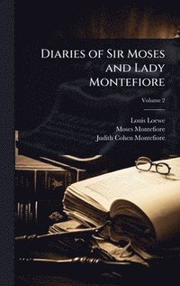 bokomslag Diaries of Sir Moses and Lady Montefiore
