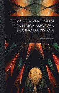 bokomslag Selvaggia Vergiolesi e la lirica amorosa di Cino da Pistoia