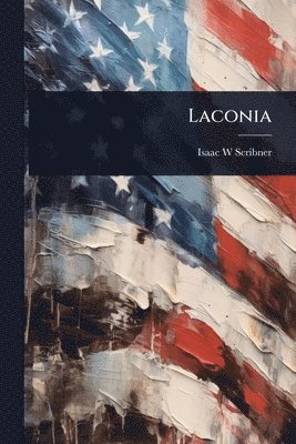 Isaac W D 1864 Scribner, Isaac W. D. 1864 Scribner, Isaac W d.1864 Scribner, Isaac W D Scribner - Laconia, Häftad