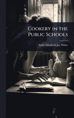bokomslag Cookery in the Public Schools
