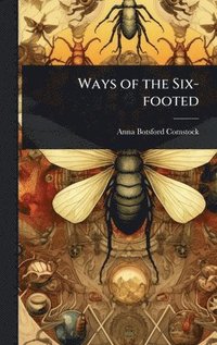 bokomslag Ways of the Six-footed