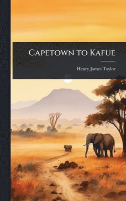 bokomslag Capetown to Kafue