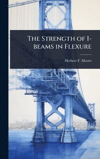 bokomslag Strength of I-beams in Flexure
