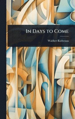 bokomslag In Days to Come