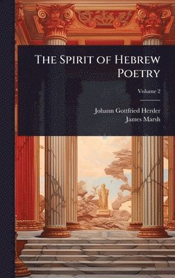 Johann Gottfried Herder, James Marsh - Spirit of Hebrew Poetry, Inbunden