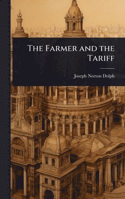 bokomslag Farmer and the Tariff