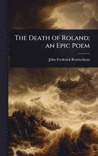 bokomslag Death of Roland; an Epic Poem