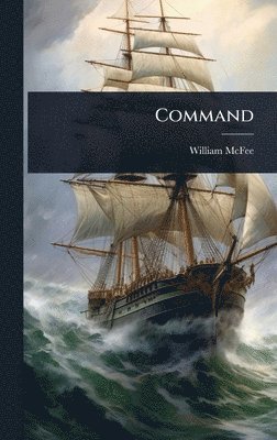 William McFee - Command, Inbunden