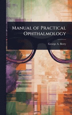 bokomslag Manual of Practical Ophthalmology