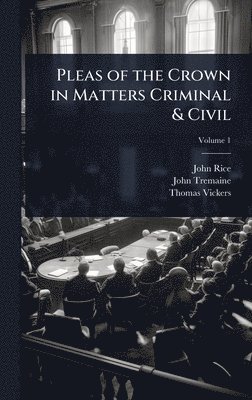 bokomslag Pleas of the Crown in Matters Criminal & Civil