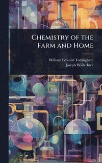 bokomslag Chemistry of the Farm and Home