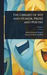 bokomslag Library of wit and Humor, Prose and Poetry