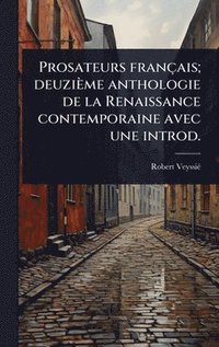 bokomslag Prosateurs français; deuzième anthologie de la Renaissance contemporaine avec une introd.