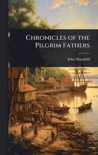 bokomslag Chronicles of the Pilgrim Fathers