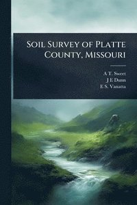 bokomslag Soil Survey of Platte County, Missouri