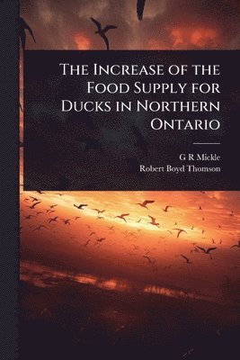 bokomslag Increase of the Food Supply for Ducks in Northern Ontario