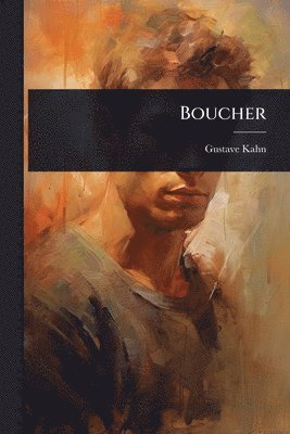 Gustave Kahn - Boucher, Häftad