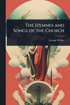 bokomslag The Hymnes and Songs of the Church