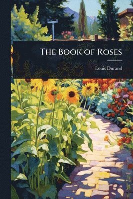 Louis Durand - Book of Roses, Häftad