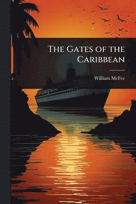 William McFee - Gates of the Caribbean, Häftad