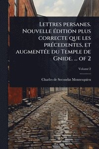 bokomslag Lettres persanes. Nouvelle Ã(c)dition plus correcte que les prÃ(c)cedentes, et augmentÃ(c)e du Temple de Gnide. ... of 2
