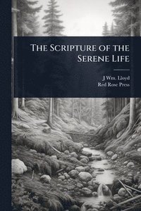 bokomslag Scripture of the Serene Life