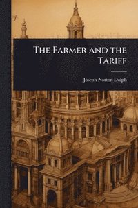 bokomslag Farmer and the Tariff