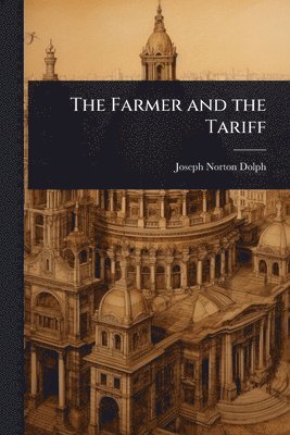 bokomslag Farmer and the Tariff