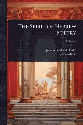 Johann Gottfried Herder, James Marsh - Spirit of Hebrew Poetry, Häftad