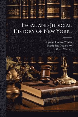 bokomslag Legal and Judicial History of New York..