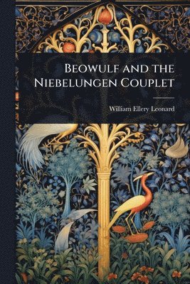 bokomslag Beowulf and the Niebelungen Couplet