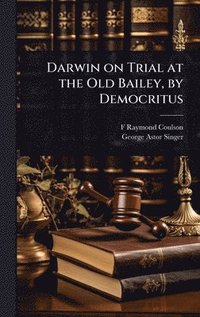 bokomslag Darwin on Trial at the Old Bailey, by Democritus