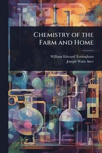 bokomslag Chemistry of the Farm and Home