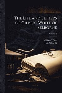 bokomslag Life and Letters of Gilbert White of Selborne