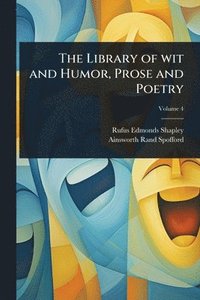 bokomslag Library of wit and Humor, Prose and Poetry