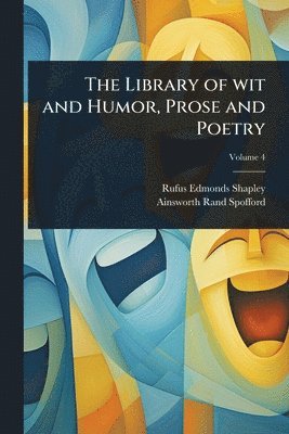 bokomslag Library of wit and Humor, Prose and Poetry