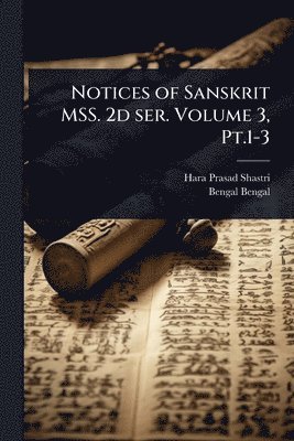 bokomslag Notices of Sanskrit MSS. 2d ser. Volume 3, Pt.1-3