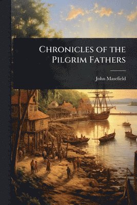 bokomslag Chronicles of the Pilgrim Fathers