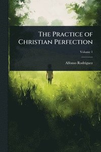 bokomslag Practice of Christian Perfection