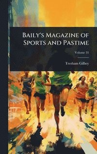 bokomslag Baily's Magazine of Sports and Pastime