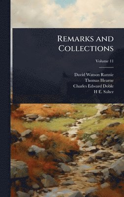 David Watson Rannie, Thomas Hearne, Charles Edward Doble - Remarks and Collections, Inbunden
