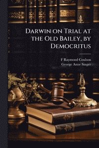 bokomslag Darwin on Trial at the Old Bailey, by Democritus