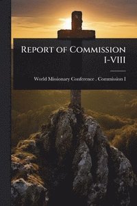 bokomslag Report of Commission I-VIII