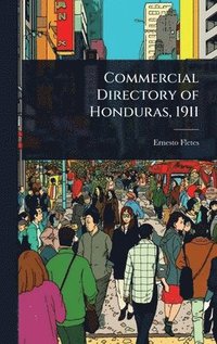 bokomslag Commercial Directory of Honduras, 1911